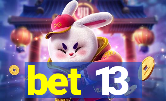 bet 13